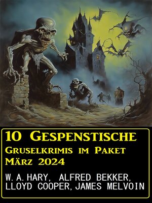 cover image of 10 Geisterhafte Gruselkrimis im Paket März 2024